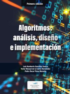 algoritmos: analisis, diseño e implementacion (ebook)-luis humberto gonzález guerra-víctor manuel de la cueva-pedro óscar pérez murueta-9786075016962