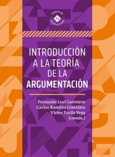 introduccion a la teoria de la argumentacion (ebook)-fernando leal carretero-carlos ramírez gonzález-víctor favila vega-9786075473062