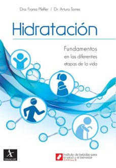 hidratacion. fundamentos en las diferentes etapas de la vida (ebook)-frania pfeffer burak-arturo torres y gutiérrez rubio-9786077415862