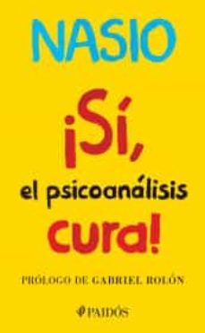 ¡si, el psicoanalisis cura!-9786077474562