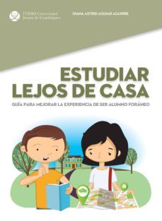 estudiar lejos de casa : gui?a para mejorar la experiencia de ser alumno fora?neo (ebook)-diana astrid aguiar aguirre-9786078528462