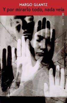 y por mirarlo todo, nada veia (ebook)-glantz margo-9786078619962