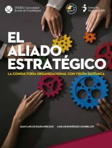 el aliado estrategico. la consultoria organizacional con vision sistemica (ebook)-juan carlos eguia dibildox-9786078768462