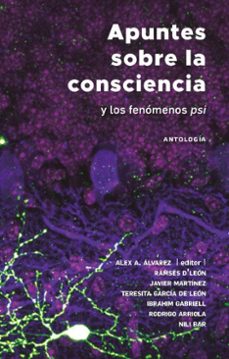 apuntes sobre la consciencia (ebook)-alex a. álvarez-rodrigo arriola-ramsés d'león-9786079930462