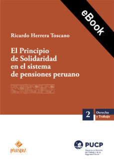 el principio de solidaridad en el sistema de pensiones peruano (ebook)-ricardo herrera toscano-9786123253462