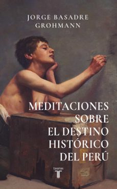 meditaciones sobre el destino historico del peru (ebook)-jorge basadre grohmann-9786124256462