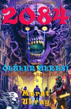 2084: "oluler ulkesi" (ebook)-murat ukray-murat ukray-9786256308862