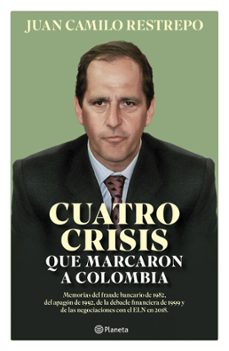 cuatro crisis que marcaron a colombia (ebook)-juan camilo restrepo s.-9786280002262