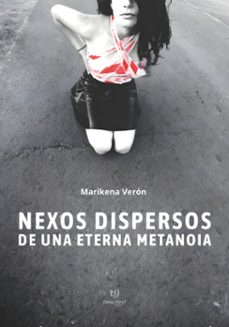 nexos dispersos de una eterna metanoia (ebook)-marikena verón-9786313060962