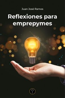 reflexiones para emprepymes (ebook)-juan josé ramos-9786313120062