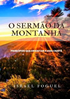 o sermo da montanha : principios que orientam a vida crist (ebook)-israel foguel-9786500036862