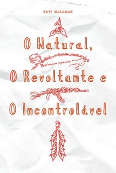 o natural, o revoltante e o incontrolavel (ebook)-davi malaman-9786500863062