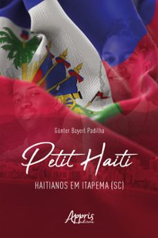 petit haïti: haitianos em itapema (sc) (ebook)-günter bayerl padilha-9786525027562