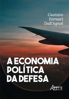 a economia política da defesa (ebook)-gustavo fornari dall'agnol-9786525065762