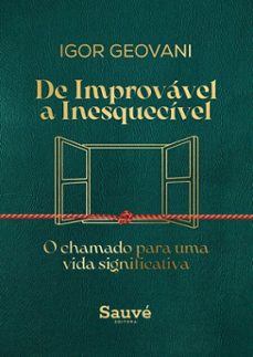 de improvavel a inesquecivel: o chamado para uma vida significativa (ebook)-igor geovani-9786525091662