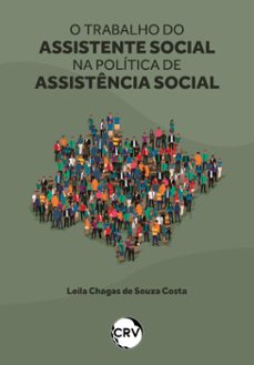 o trabalho do assistente social na politica de assistencia social (ebook)-leila chagas de souza costa-9786525161662
