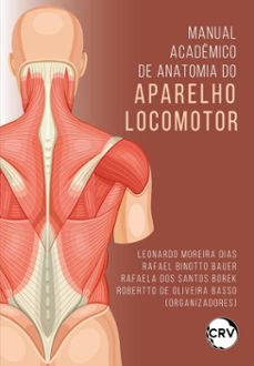 manual academico de anatomia do aparelho locomotor (ebook)-leonardo moreira dias-rafael binotto bauer-rafaela dos santos borek-9786525175362