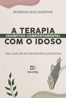 a terapia cognitivo-comportamental com o idoso (ebook)-rodrigo ruis martins-9786525269962