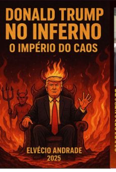 donald trump no inferno: o império do caos (ebook)-elvécio andrade-9786526661062