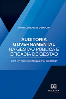 auditoria governamental na gesto publica e eficacia de gesto (ebook)-edmilson borges de moura-9786527015062