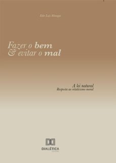 fazer o bem e evitar o mal: a lei natural (ebook)-eder luís monegat-9786527063162