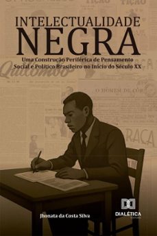 intelectualidade negra: intelectualidade negra (ebook)-jhonata da costa silva-9786527083962