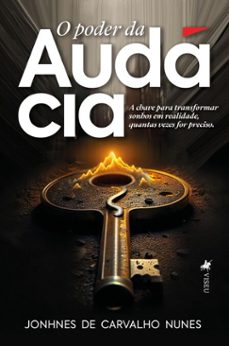 o poder da audacia (ebook)-jonhnes de carvalho nunes-9786528017362