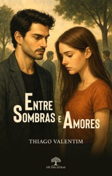 entre sombras e amores (ebook)-thiago valentim-9786552398062