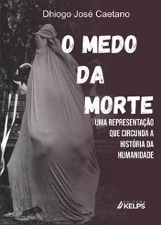 o medo da morte (ebook)-dhiogo josé caetano-9786552534262