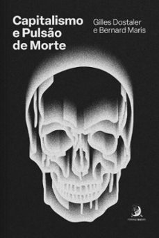 capitalismo e pulso de morte (ebook)-gilles dostaler-bernard maris-9786553962262