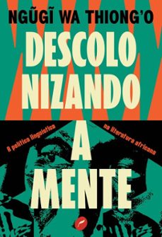 descolonizando a mente (ebook)-ngũgĩ wa thiong'o-9786555531862