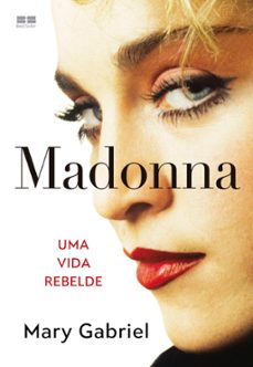 madonna: uma vida rebelde (ebook)-mary gabriel-9786557124062