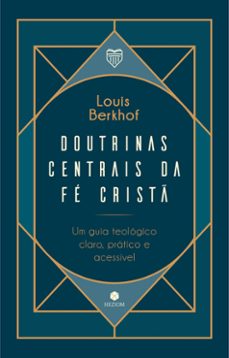 doutrinas centrais da fe crist (ebook)-louis berkhof-9786584686762