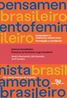 interseccionalidades: pioneiras do feminismo negro brasileiro (ebook)-beatriz nascimento-lelia gonzalez-sueli carneiro-9786586719062