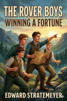 the rover boys winning a fortune; or, strenuous days ashore and afloat (ebook)-9786726031962