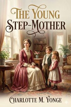 the young step-mother; or, a chronicle of mistakes (ebook)-charlotte m. yonge-9786726553662
