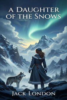 a daughter of the snows (ebook)-jack london-9786726558162