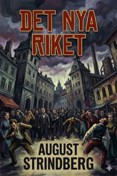det nya riket: skildringar frn attentatens och jubelfesternas tidevarv (ebook)-august strindberg-9786726579662