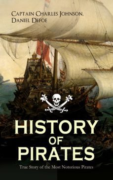 history of pirates  true story of the most notorious pirates (ebook)-charles johnson-daniel defoe-9788026877462