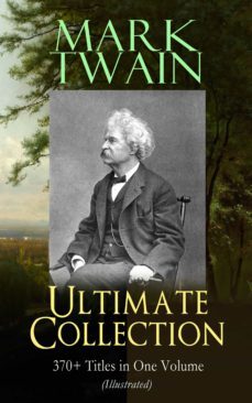 mark twain ultimate collection: 370+ titles in one volume (illustrated) (ebook)-mark twain-9788026878162
