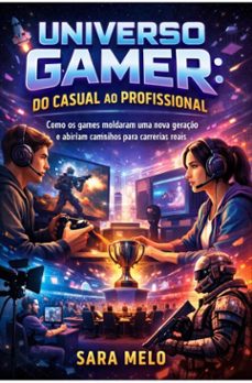 universo gamer: do casual ao profissional (ebook)-sara melo-9788338736662