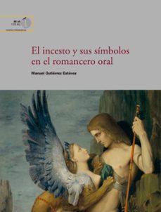 el incesto y sus simbolos en el romancero oral-manuel gutierrez estevez-9788400105662