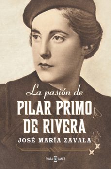 la pasion de pilar primo de rivera-jose maria zavala-9788401033162
