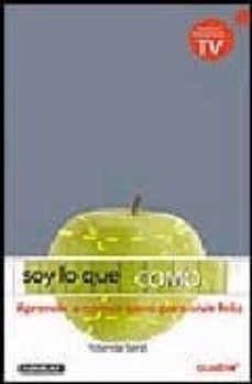soy lo que como: aprende a comer sano para vivir feliz-9788403095762