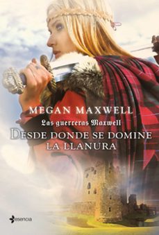 desde donde se domine la llanura (saga las guerreras maxwell 2)-megan maxwell-9788408007562