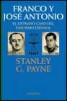 franco y jose antonio: el extraño caso del fascismo español (3ª e d.)-9788408022862