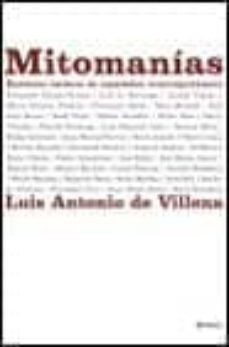 mitomanias: retratos intimos de españoles contemporaneos-luis antonio de villena-9788408041962