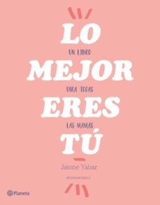 lo mejor eres tu-jaione yabar-9788408176862