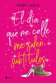 el día que me calle me salen subtítulos (ebook)-anabel garcia-9788408208662