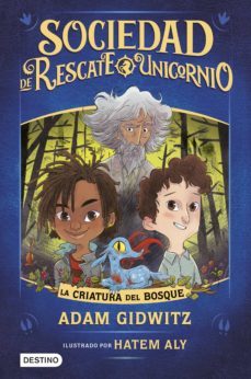la criatura del bosque (sociedad de rescate unicornio)-adam gidwitz-9788408214762